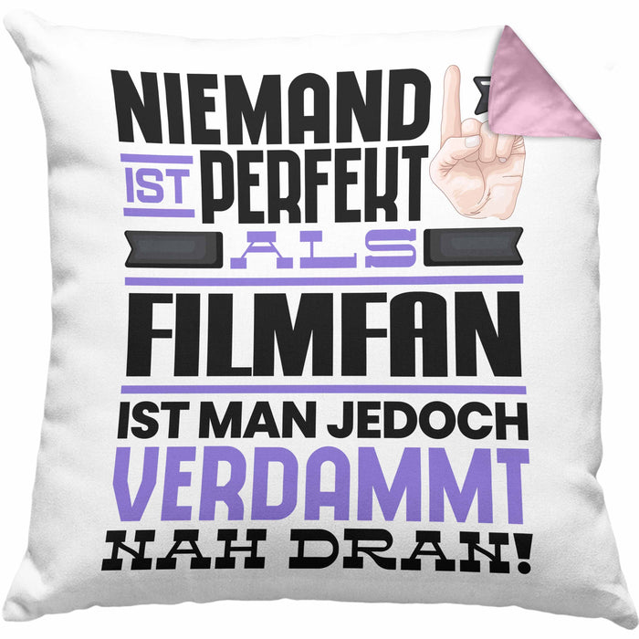 Filmfan Geschenk Kissen mit Füllung 40x40 Lustige Geschenkidee für Filmfan Geburtstag Niemand Ist Perfekt Aber Als Filmfan Ist Man Nah Dran (Grau) Rosa Trendation
