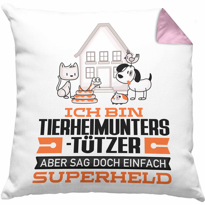 Tierheimunterstützer Geschenk Kissen mit Füllung 40x40 Ich Bin Tierheimunterstützer Aber Sag Doch Einfach Superheld Lustige Geschenkdiee für Tierheimunterstützer (Grau) Rosa Trendation
