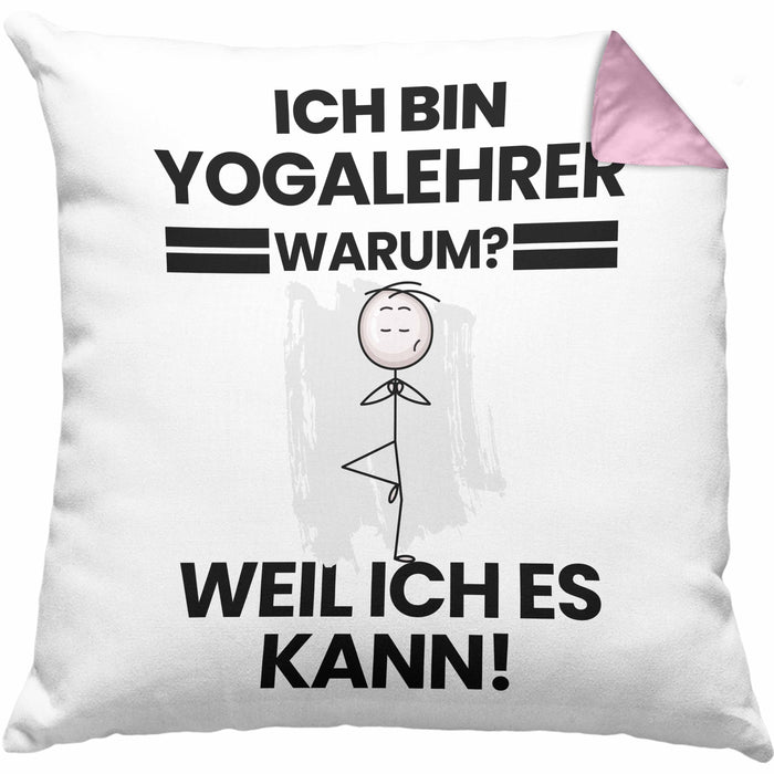 Yogalehrer Geschenk Kissen mit Füllung 40x40 Lustiger Spruch Ich Bin Yogalehrer Warum Weil Ich Es Kann Geschenkidee Bester Yogalehrer Geburtstag (Grau) Rosa Trendation