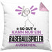 Baseballspieler Geschenk Kissen mit Füllung 40x40 So Gut Kann Nur Ein Baseballspieler Aussehen Geschenkidee (Grau) Rosa Trendation
