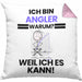 Angler Geschenk Kissen mit Füllung 40x40 Lustiger Spruch Ich Bin Angler Warum Weil Ich Es Kann Geschenkidee Bester Angler Geburtstag (Grau) Rosa Trendation