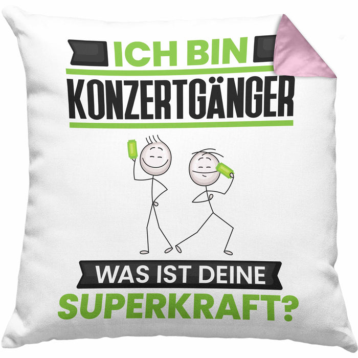 Konzertgänger Kissen mit Füllung 40x40 Geschenk für Konzertgänger Geburtstag Lustiger Spruch Was Ist Deine Superkraft (Grau) Rosa Trendation