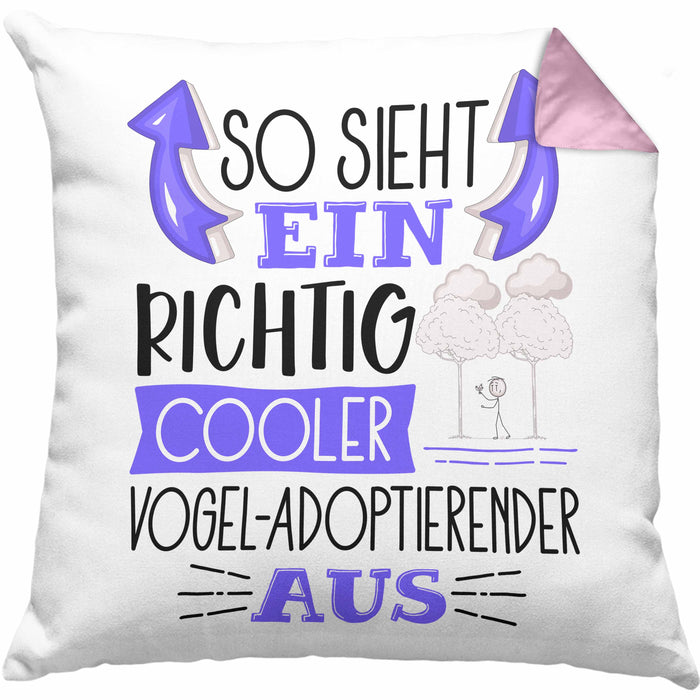 Vogel-Adoptierender Kissen mit Füllung 40x40 So Sieht Ein Richtig Cooler Vogel-Adoptierender Aus Geschenk Lustiger Spruch Geschenkidee (Grau) Rosa Trendation