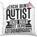 Autist Kissen mit Füllung 40x40 Geschenk Ich Bin Autist Was Ist Deine Entschuldigung Autisten (Grau) Rosa Trendation