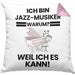 Jazz-Musiker Geschenk Kissen mit Füllung 40x40 Lustiger Spruch Ich Bin Jazz-Musiker Warum Weil Ich Es Kann Geschenkidee Bester Jazz-Musiker Geburtstag (Grau) Rosa Trendation