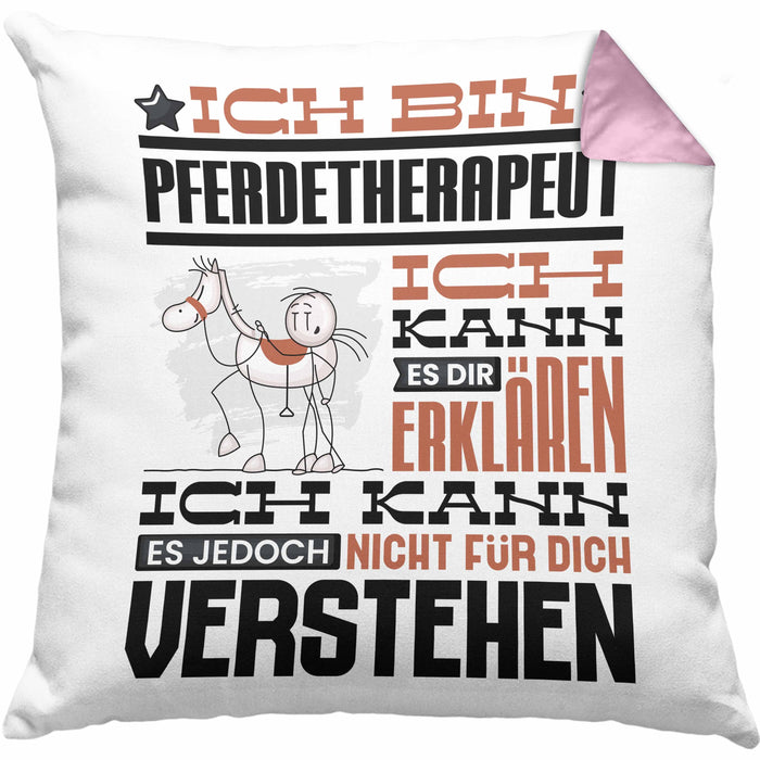Pferdetherapeut Geschenk Kaffee-Kissen mit Füllung 40x40 Geschenkidee für Pferdetherapeut Ich Bin Pferdetherapeut Ich Kann Es Dir Erklären Jedoch Nicht Für Dich Verstehen Spruch Lustig (Grau) Rosa Trendation