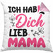 Mama Geschenk Kissen mit Füllung 40x40 Ich Hab Dich Lieb Mama Geschenkidee Muttertagsgeschenk von Sohn Tochter (Grau) Rosa Trendation