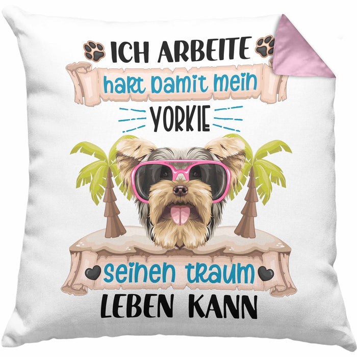Yorkie Besitzer Kissen mit Füllung 40x40 Geschenk Lustiger Spruch Geschenkidee Ich Arbeite Hart Damit Mein Yorkie Seinen Traum Leben Kann (Grau) Rosa Trendation