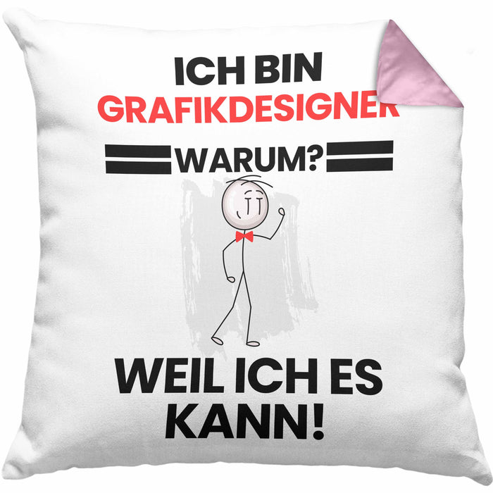 Grafikdesigner Geschenk Kissen mit Füllung 40x40 Lustiger Spruch Ich Bin Grafikdesigner Warum Weil Ich Es Kann Geschenkidee Bester Grafikdesigner Geburtstag (Grau) Rosa Trendation