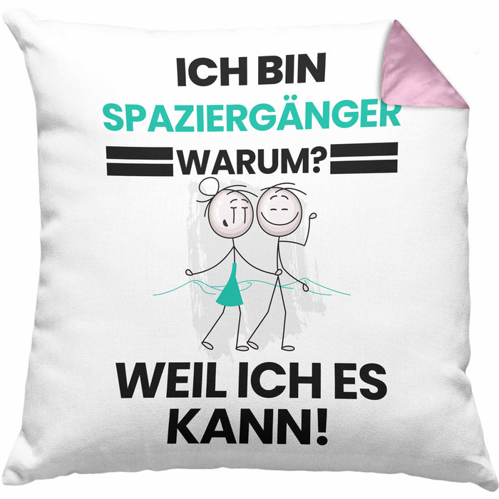 Spaziergänger Geschenk Kissen mit Füllung 40x40 Lustiger Spruch Ich Bin Spaziergänger Warum Weil Ich Es Kann Geschenkidee Bester Spaziergänger Geburtstag (Grau) Rosa Trendation