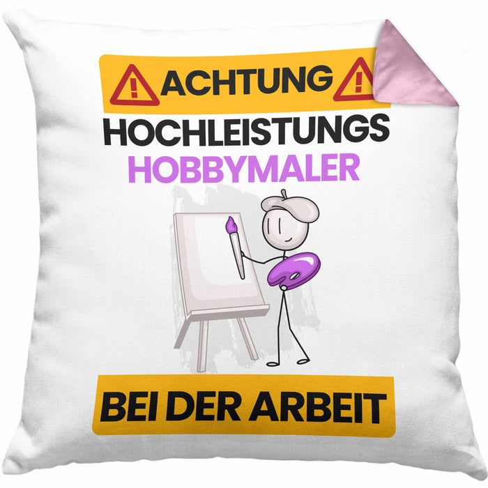 Hobbymaler Kissen mit Füllung 40x40 Geschenk Lustiger Spruch Geschenkidee für Hobbymaler Achtung Hochleistungs Hobbymaler Bei Der Arbeit (Grau) Rosa Trendation