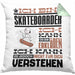 Skateboarder Geschenk Kaffee-Kissen mit Füllung 40x40 Geschenkidee für Skateboarder Ich Bin Skateboarder Ich Kann Es Dir Erklären Jedoch Nicht Für Dich Verstehen Spruch Lustig (Grau) Grün Trendation