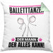 Balletttänzer Kissen mit Füllung 40x40 Geschenk für Balletttänzer Der Mann Der Alles Kann Geschenkidee zum Geburtstag (Grau) Grün Trendation