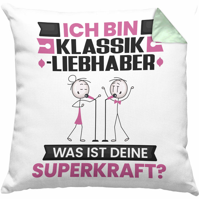 Klassikliebhaber Kissen mit Füllung 40x40 Geschenk für Klassikliebhaber Geburtstag Lustiger Spruch Was Ist Deine Superkraft (Grau) Grün Trendation