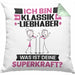 Klassikliebhaber Kissen mit Füllung 40x40 Geschenk für Klassikliebhaber Geburtstag Lustiger Spruch Was Ist Deine Superkraft (Grau) Grün Trendation