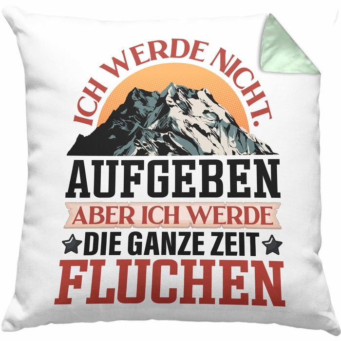 Wandern Kissen mit Füllung 40x40 Geschenk Spruch Wandern Ich Werde Nicht Aufgeben Aber Fluchen Kaffee Wandern Berge (Grau) Grün Trendation