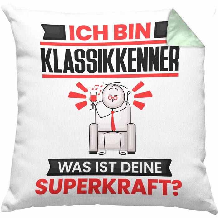 Klassikkenner Kissen mit Füllung 40x40 Geschenk für Klassikkenner Geburtstag Lustiger Spruch Was Ist Deine Superkraft (Grau) Grün Trendation