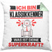 Klassikkenner Kissen mit Füllung 40x40 Geschenk für Klassikkenner Geburtstag Lustiger Spruch Was Ist Deine Superkraft (Grau) Grün Trendation