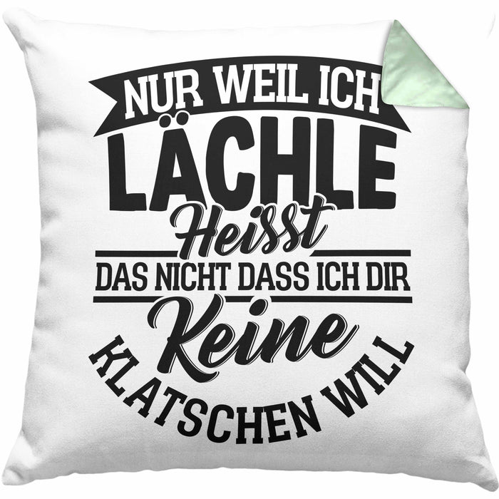 Sarkastischer Spruch Kissen mit Füllung 40x40 Geschenk für Frauen Nur Weil Ich Lächle Heißt Das Nicht Dass Ich Dir Keine Klatschen Will (Grau) Grün Trendation