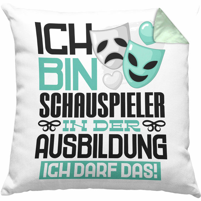 Schauspieler Ausbildung Kissen mit Füllung 40x40 Geschenk Ich Bin Schauspieler In Der Ausbildung Ich Darf Das Geschenkidee Spruch (Grau) Grün Trendation