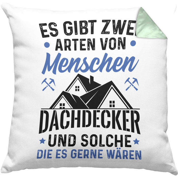 Dachdecker Geschenk Kissen mit Füllung 40x40 Geschenkidee Spruch Männer Es Gibt 2 Arten von Menschen (Grau) Grün Trendation