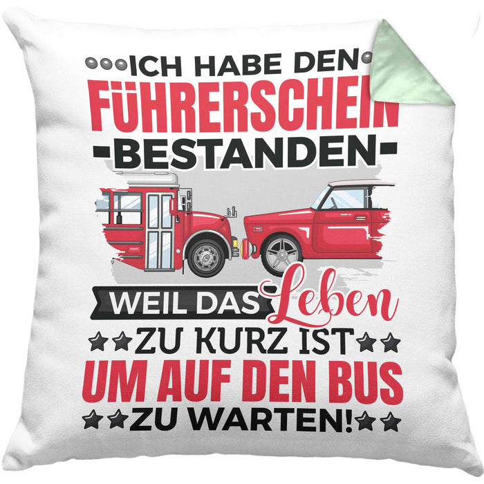 Führerschein Bestanden Geschenk Kissen mit Füllung 40x40 Bestandener Führerschein Weil Das Leben Zu Kurz Ist Um Auf Den Bus Zu Warten Fahrschule (Grau) Grün Trendation