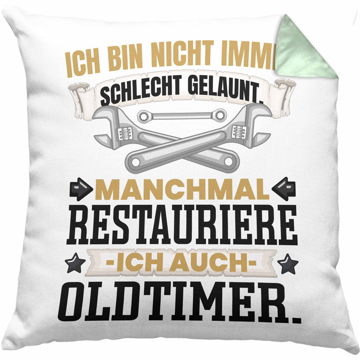 Oldtimer Restaurierer Geschenk Kissen mit Füllung 40x40 Ich Bin Nicht immer Schlecht Gelaunt Oltimer KFZ Werkstatt (Grau) Grün Trendation