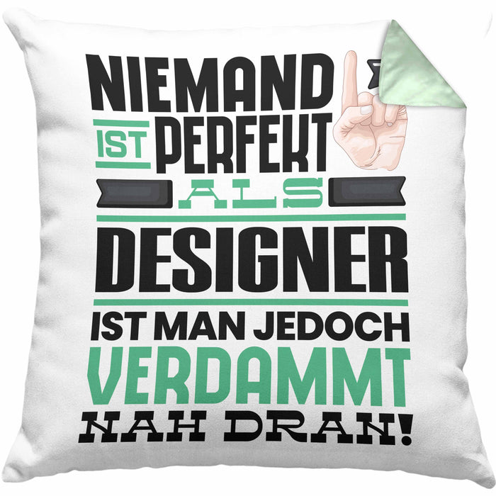 Designer Geschenk Kissen mit Füllung 40x40 Lustige Geschenkidee für Designer Geburtstag Niemand Ist Perfekt Aber Als Designer Ist Man Nah Dran (Grau) Grün Trendation