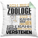 Zoologe Geschenk Kissen mit Füllung 40x40 Geschenkidee für Zoologe Geburtstag Lustiger Spruch Ich Bin Zoologe Ich Kann Es Dir Erklären Aber Nicht Für Dich Verstehen (Grau) Grün Trendation