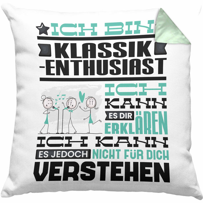 Klassik-Enthusiast Geschenk Kissen mit Füllung 40x40 Lustige Geschenkdiee für einen Klassik-Enthusiast Geburtstag Ich Bin Klassik-Enthusiast Ich Kann Es Dir Erklären Aber Nicht Für Dich Verstehen (Grau) Grün Trendation