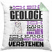 Geologe Geschenk Kissen mit Füllung 40x40 Geschenkidee für Geologe Geburtstag Lustiger Spruch Ich Bin Geologe Ich Kann Es Dir Erklären Aber Nicht Für Dich Verstehen (Grau) Grün Trendation