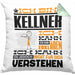 Kellner Geschenk Kaffee-Kissen mit Füllung 40x40 Geschenkidee für Kellner Ich Bin Kellner Ich Kann Es Dir Erklären Jedoch Nicht Für Dich Verstehen Spruch Lustig (Grau) Grün Trendation