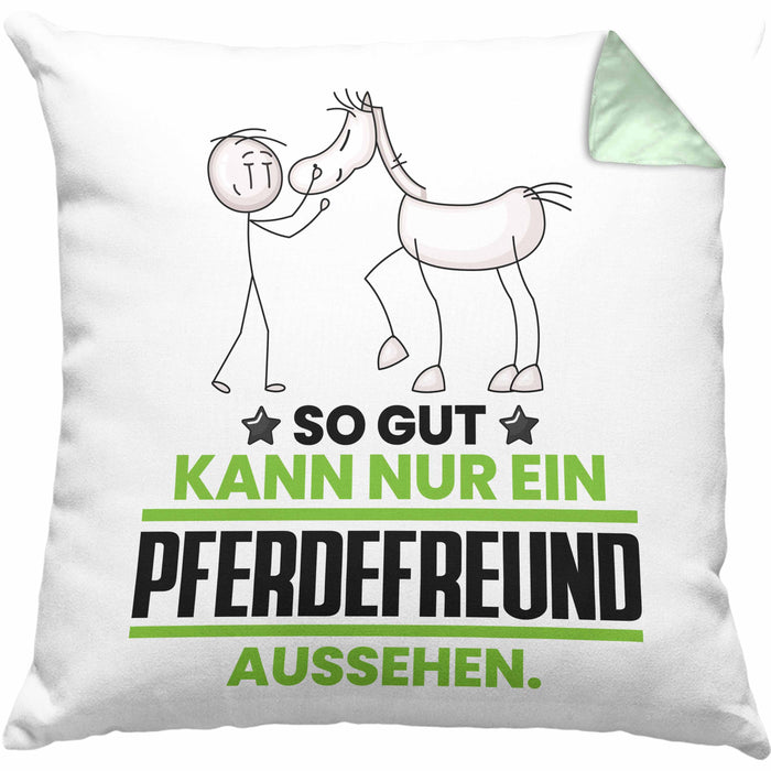 Pferdefreund Geschenk Kissen mit Füllung 40x40 So Gut Kann Nur Ein Pferdefreund Aussehen Geschenkidee (Grau) Grün Trendation