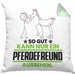 Pferdefreund Geschenk Kissen mit Füllung 40x40 So Gut Kann Nur Ein Pferdefreund Aussehen Geschenkidee (Grau) Grün Trendation
