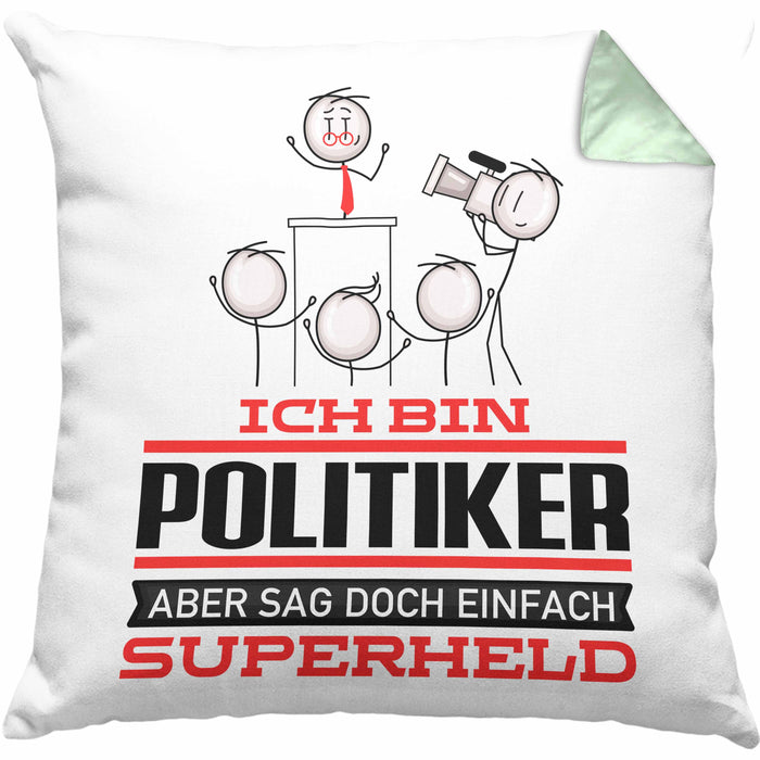 Politiker Geschenk Kissen mit Füllung 40x40 Ich Bin Politiker Aber Sag Doch Einfach Superheld Lustige Geschenkdiee für Politiker (Grau) Grün Trendation