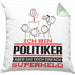 Politiker Geschenk Kissen mit Füllung 40x40 Ich Bin Politiker Aber Sag Doch Einfach Superheld Lustige Geschenkdiee für Politiker (Grau) Grün Trendation