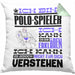 Polo-Spieler Geschenk Kaffee-Kissen mit Füllung 40x40 Geschenkidee für Polo-Spieler Ich Bin Polo-Spieler Ich Kann Es Dir Erklären Jedoch Nicht Für Dich Verstehen Spruch Lustig (Grau) Grün Trendation