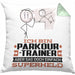 Parkour-Trainer Geschenk Kissen mit Füllung 40x40 Ich Bin Parkour-Trainer Aber Sag Doch Einfach Superheld Lustige Geschenkdiee für Parkour-Trainer (Grau) Grün Trendation
