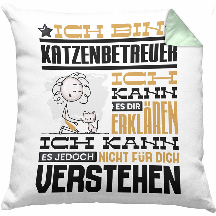 Katzenbetreuer Geschenk Kaffee-Kissen mit Füllung 40x40 Geschenkidee für Katzenbetreuer Ich Bin Katzenbetreuer Ich Kann Es Dir Erklären Jedoch Nicht Für Dich Verstehen Spruch Lustig (Grau) Grün Trendation