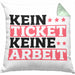 Lustiges Geschenk für IT Support Mitarbeiter Kissen mit Füllung 40x40 "Kein Ticket Keine Arbeit" (Grau) Grün Trendation