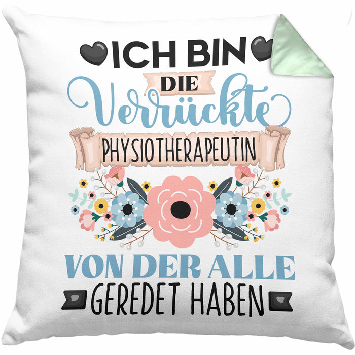 Physiotherapeutin Kissen mit Füllung 40x40 Geschenk Lustiger Spruch Geschenkidee Ich Bin Die Verrückte Physiotherapeutin Von Der Alle Geredet Haben (Grau) Grün Trendation