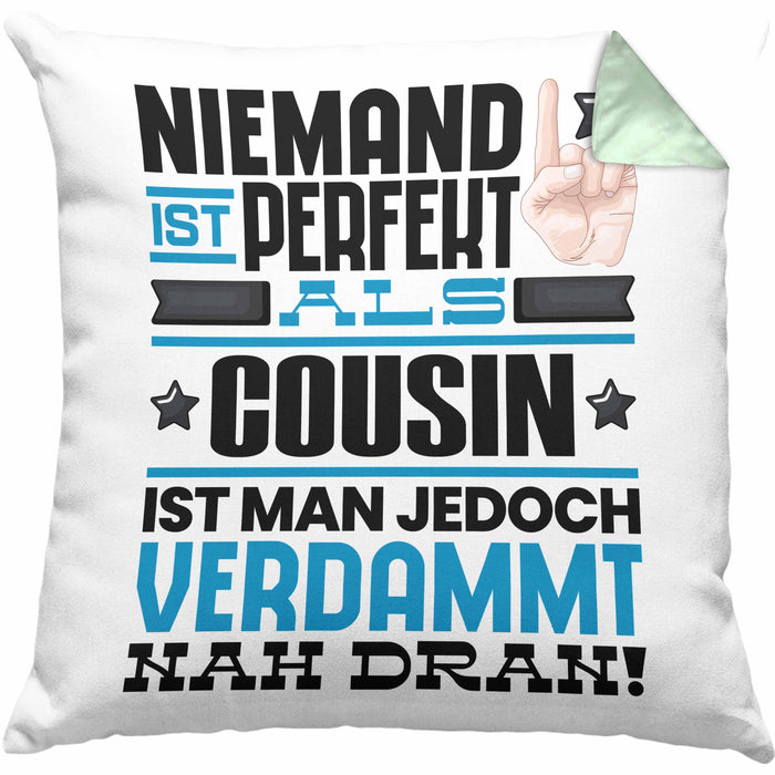 Cousin Geschenk Kissen mit Füllung 40x40 Lustige Geschenkidee für Cousin Geburtstag Niemand Ist Perfekt Aber Als Cousin Ist Man Nah Dran (Grau) Grün Trendation