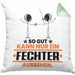 Fechter Geschenk Kissen mit Füllung 40x40 So Gut Kann Nur Ein Fechter Aussehen Geschenkidee (Grau) Grün Trendation