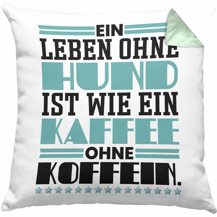 Hundebesitzer Kissen mit Füllung 40x40 Geschenk Leben Ohne Hund Wie Kaffee Ohne Koffein Geschenkidee Hunde Mama Frauchen Herrchen (Grau) Grün Trendation