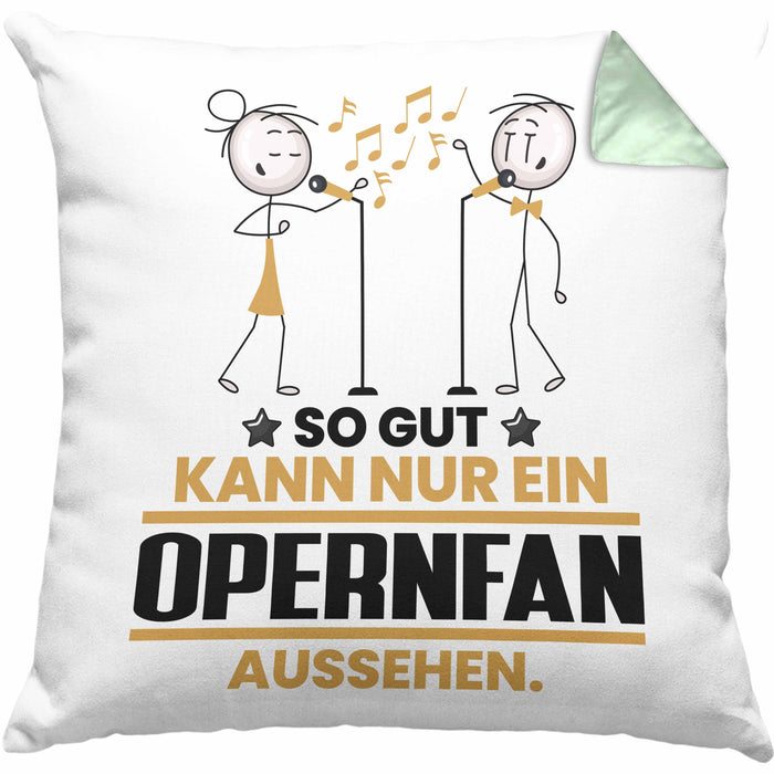 Opernfan Geschenk Kissen mit Füllung 40x40 So Gut Kann Nur Ein Opernfan Aussehen Geschenkidee (Grau) Grün Trendation
