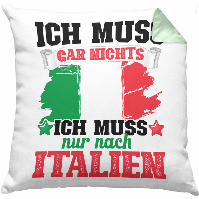 Ich Muss Gar Nix Ich Muss Nur Nach Italien Kissen mit Füllung 40x40 (Grau) Grün Trendation
