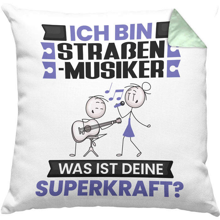 Straßenmusiker Kissen mit Füllung 40x40 Geschenk für Straßenmusiker Geburtstag Lustiger Spruch Was Ist Deine Superkraft (Grau) Grün Trendation