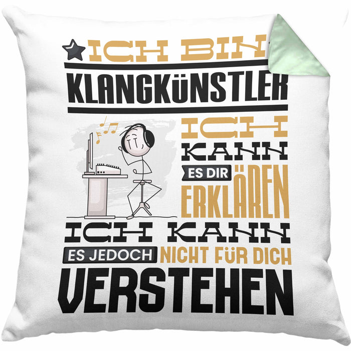 Klangkünstler Geschenk Kissen mit Füllung 40x40 Lustige Geschenkdiee für einen Klangkünstler Geburtstag Ich Bin Klangkünstler Ich Kann Es Dir Erklären Aber Nicht Für Dich Verstehen (Grau) Grün Trendation