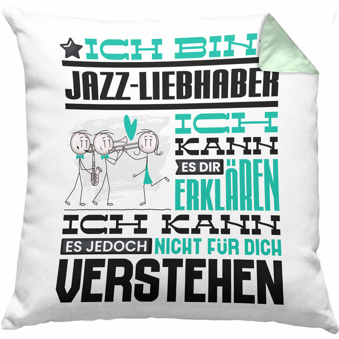Jazz-Liebhaber Geschenk Kissen mit Füllung 40x40 Lustige Geschenkdiee für einen Jazz-Liebhaber Geburtstag Ich Bin Jazz-Liebhaber Ich Kann Es Dir Erklären Aber Nicht Für Dich Verstehen (Grau) Grün Trendation