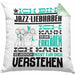 Jazz-Liebhaber Geschenk Kissen mit Füllung 40x40 Lustige Geschenkdiee für einen Jazz-Liebhaber Geburtstag Ich Bin Jazz-Liebhaber Ich Kann Es Dir Erklären Aber Nicht Für Dich Verstehen (Grau) Grün Trendation